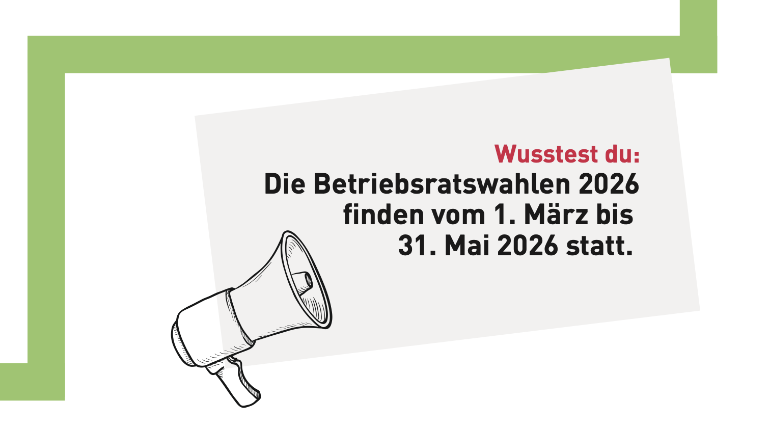 Wusstest Du: Die Betriebsratswahlen 2026 finden vom 1.März bis 31.Mai 2026 statt.