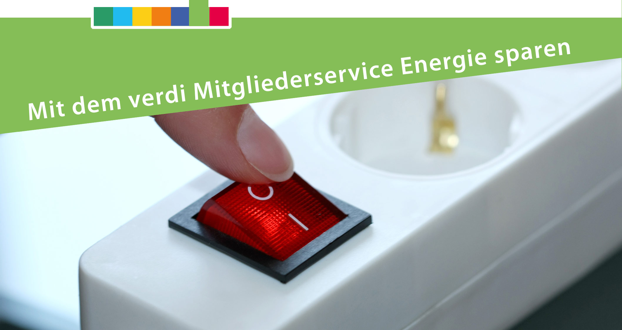 Mit dem ver.di Mitgliederservice Energie sparen © AdobeStock: Aamon